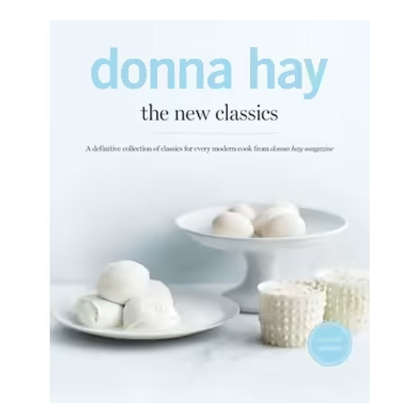 The New Classics By: Donna Hay