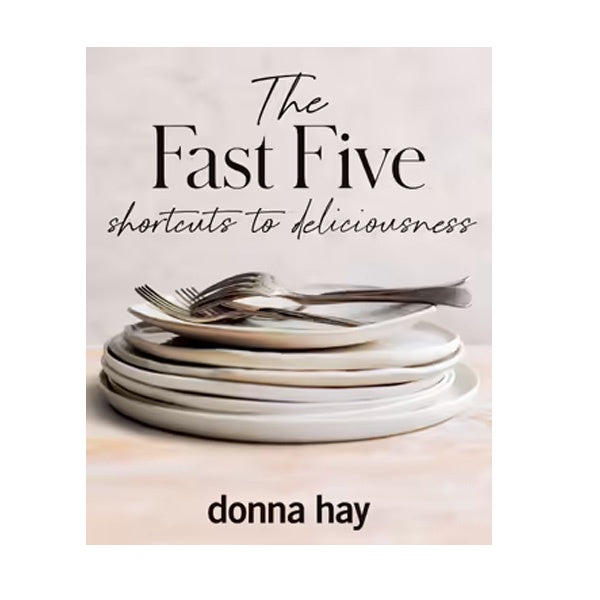 The Fast Five By: Donna Hay